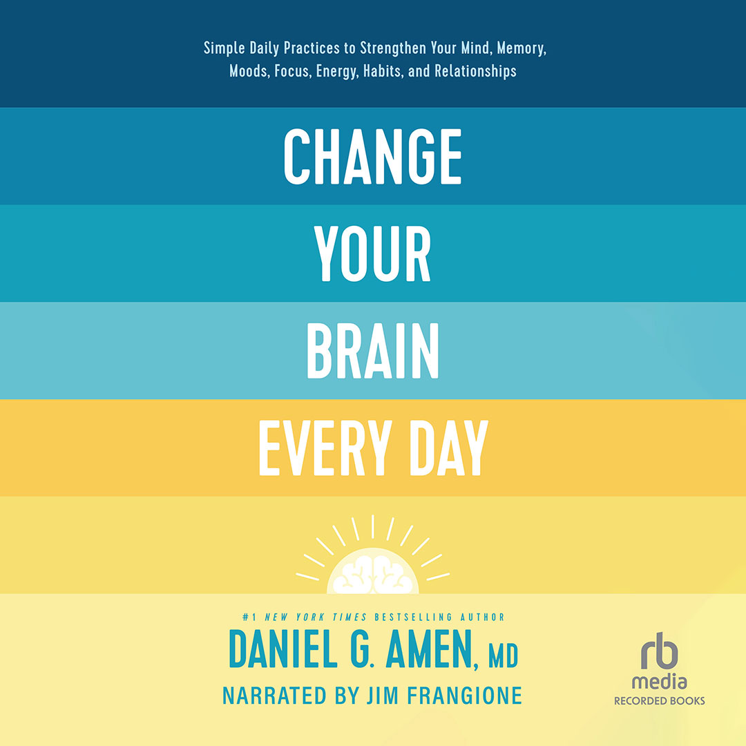 corruptie straal Wauw Change Your Brain Every Day by Daniel G. Amen, MD