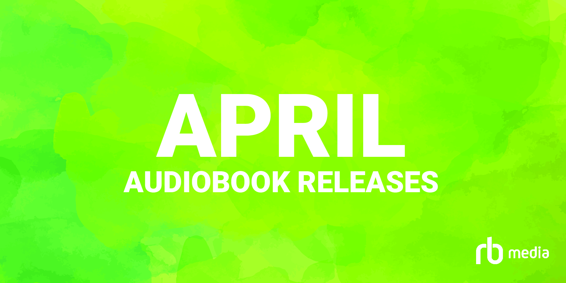 RBmedia | April 2024 Audiobook Releases