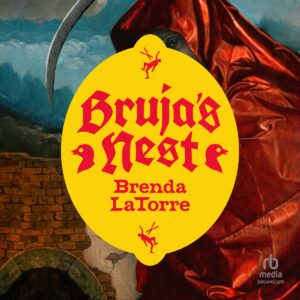 BRUJA'S NEST audiobook cover featuring a bold yellow title graphic framed by a red cloaked figure holding a scythe