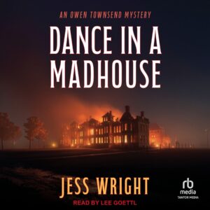 DANCE IN A MADHOUSE audiobook cover featuring an asylum building on fire in a field at night