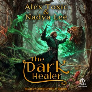 THE DARK HEALER BOOK 1 audiobook cover featuring a man in a long cloak with swirling green light around him and a bear next to him in a forest