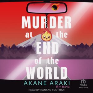 MURDER AT THE END OF THE WORLD audiobook cover featuring a car front windshield view with a mountain in the distance and a meteor in the rearview mirror