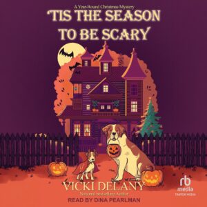 TIS THE SEASON TO BE SCARY audiobook cover featuring a dog dressed as a ghost in front of a haunted house and surrounded by Halloween and Christmas decorations