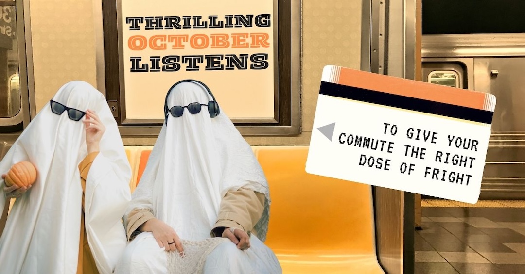 Tantor_Thrills + Chills Thrilling October Listens to Give Your Commute the Right Does of Fright blog header with two ghosts wearing sunglasses and headphones riding a subway car